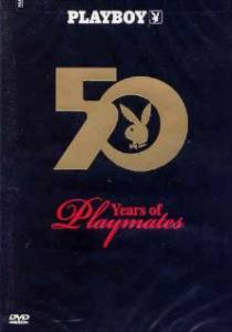 Playboy: 50 Years of Playmates (видео) (2004)