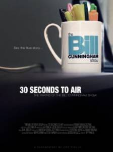 30 Seconds to Air: The Making of the Bill Cunningham Show () (2012)