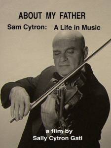 About My Father: Sam Cytron - A Life in Music () (2013)