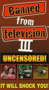 Banned from Television III () (1998)