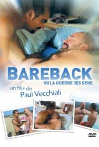 Bareback ou La guerre des sens (2006)