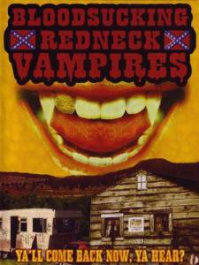 Bloodsucking Redneck Vampires () (2004)