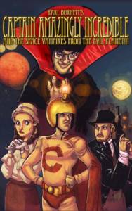 Captain Amazingly Incredible and the Space Vampires from the Evil Planet!!! () (2010)