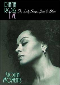 Diana Ross Live! The Lady Sings... Jazz & Blues: Stolen Moments () (1992)