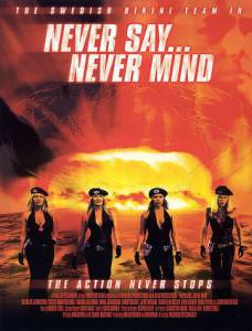 Never Say Never Mind: The Swedish Bikini Team () (2003)