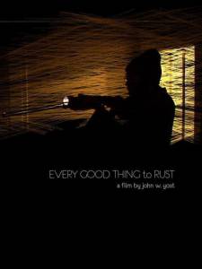 Every Good Thing to Rust () (2008)