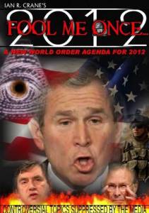 Fool Me Once: A New World Order Agenda for 2012 (2009)