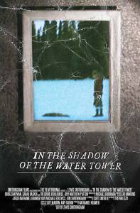 In the Shadow of the Water Tower (2013)
