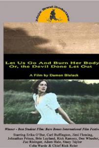Let Us Go and Burn Her Body; Or, The Devil Done Let Out (2005)