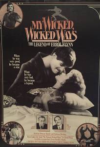My Wicked, Wicked Ways: The Legend of Errol Flynn () (1985)
