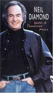 Neil Diamond: Under a Tennessee Moon () (1996)
