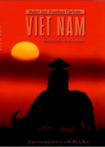 Raise the Bamboo Curtain: Vietnam, Cambodia, and Burma () (1996)