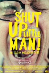 Shut Up Little Man! An Audio Misadventure (2011)