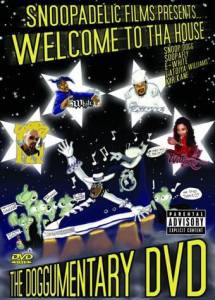 Snoopadelic Films Presents: Welcome to tha House - The Doggumentary DVD () (2002)