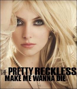 The Pretty Reckless: Make Me Wanna Die () (2010)