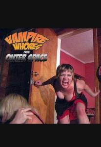 Vampire Whores from Outer Space () (2005)