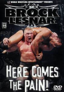 WWE: Brock Lesnar: Here Comes the Pain () (2003)